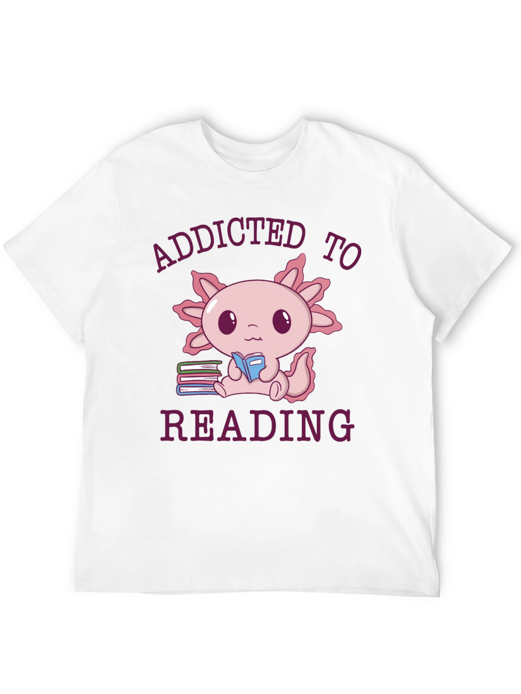 Addicted To Reading Axolotl T-Shirt