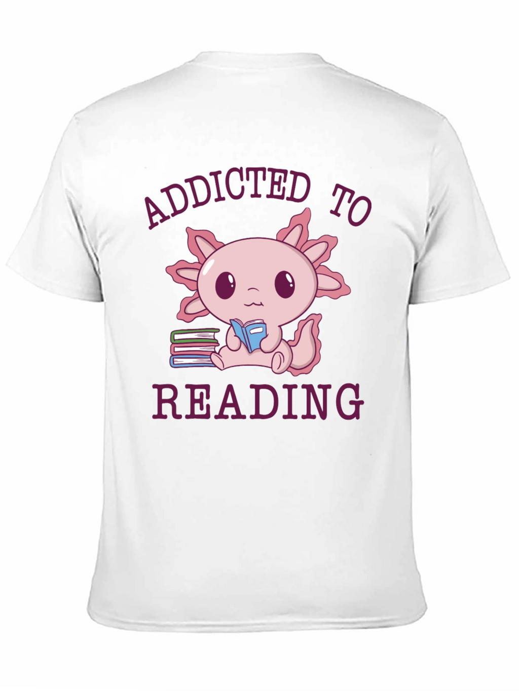 Addicted To Reading Axolotl T-Shirt