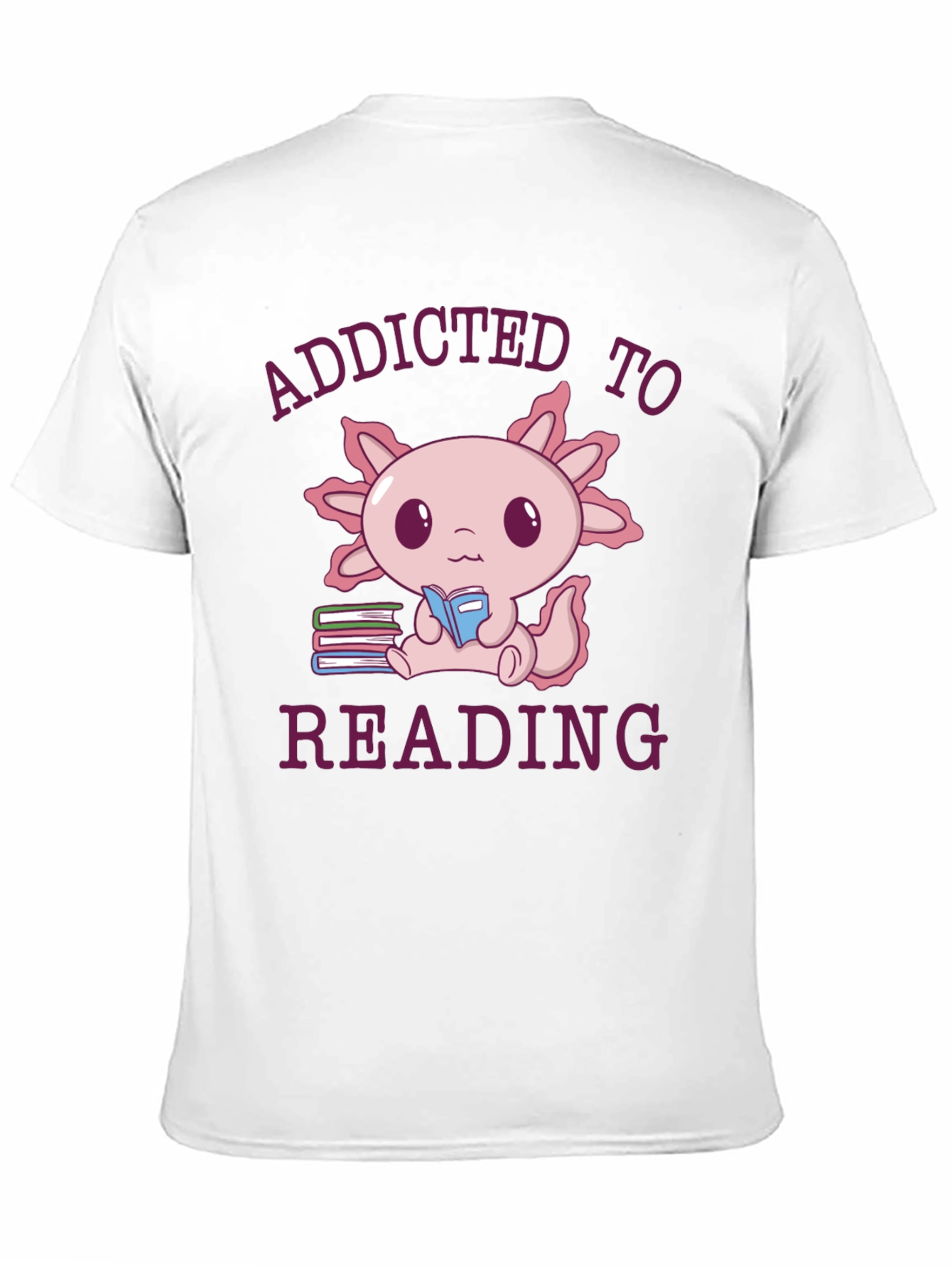 Addicted To Reading Axolotl T-Shirt