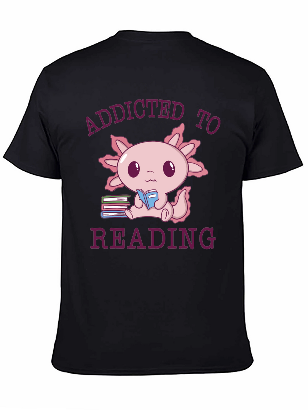 Addicted To Reading Axolotl T-Shirt