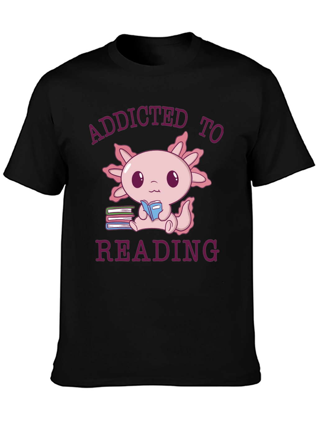 Addicted To Reading Axolotl T-Shirt