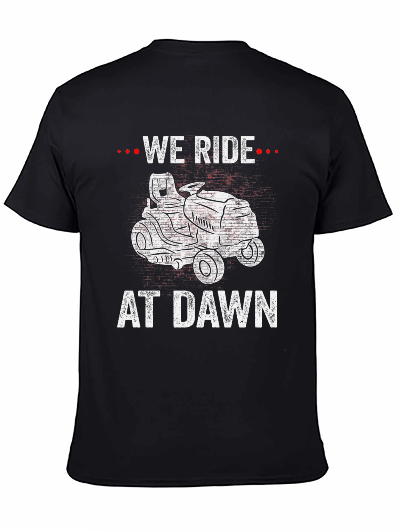 We Ride At Dawn Lawn Mower Graphic T-Shirt