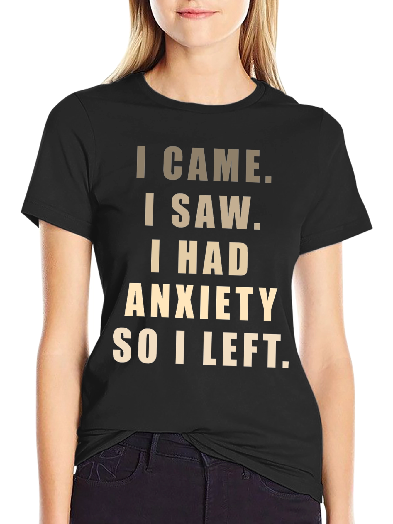 Anxiety Relief T-Shirt: I Came I Saw I Had Anxiety...