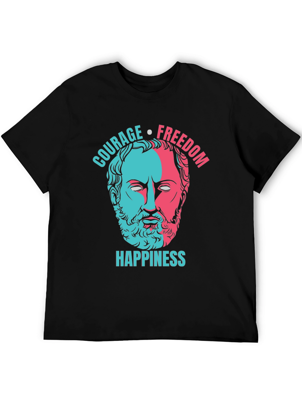 Philosopher T-Shirt: Courage Freedom Happiness