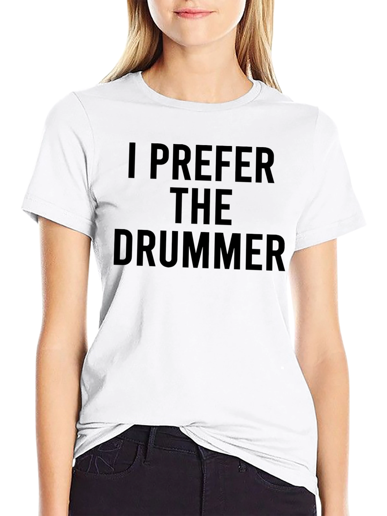 I Prefer The Drummer - Novelty Graphic T-Shirt