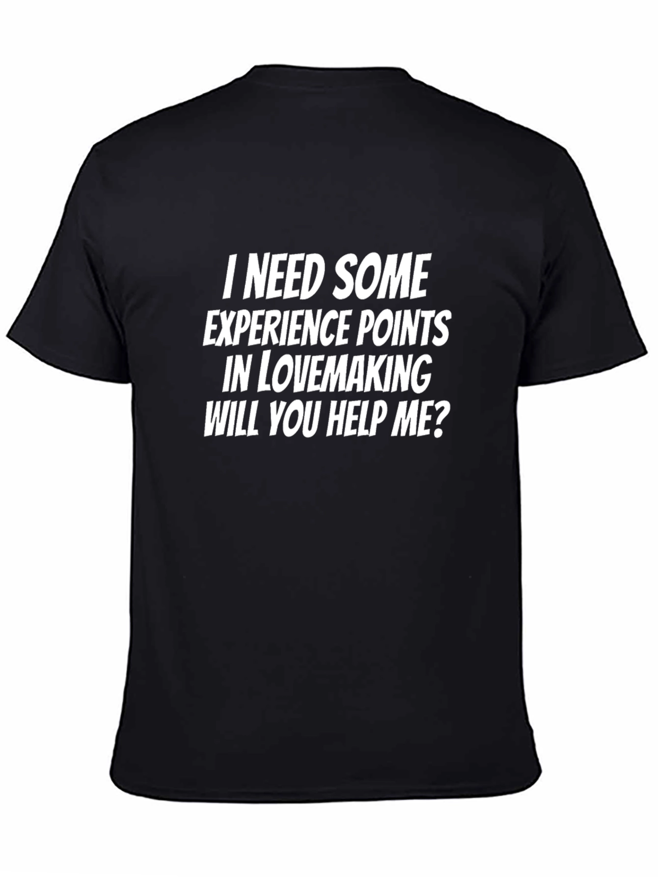 I Need Experience Points T-Shirt