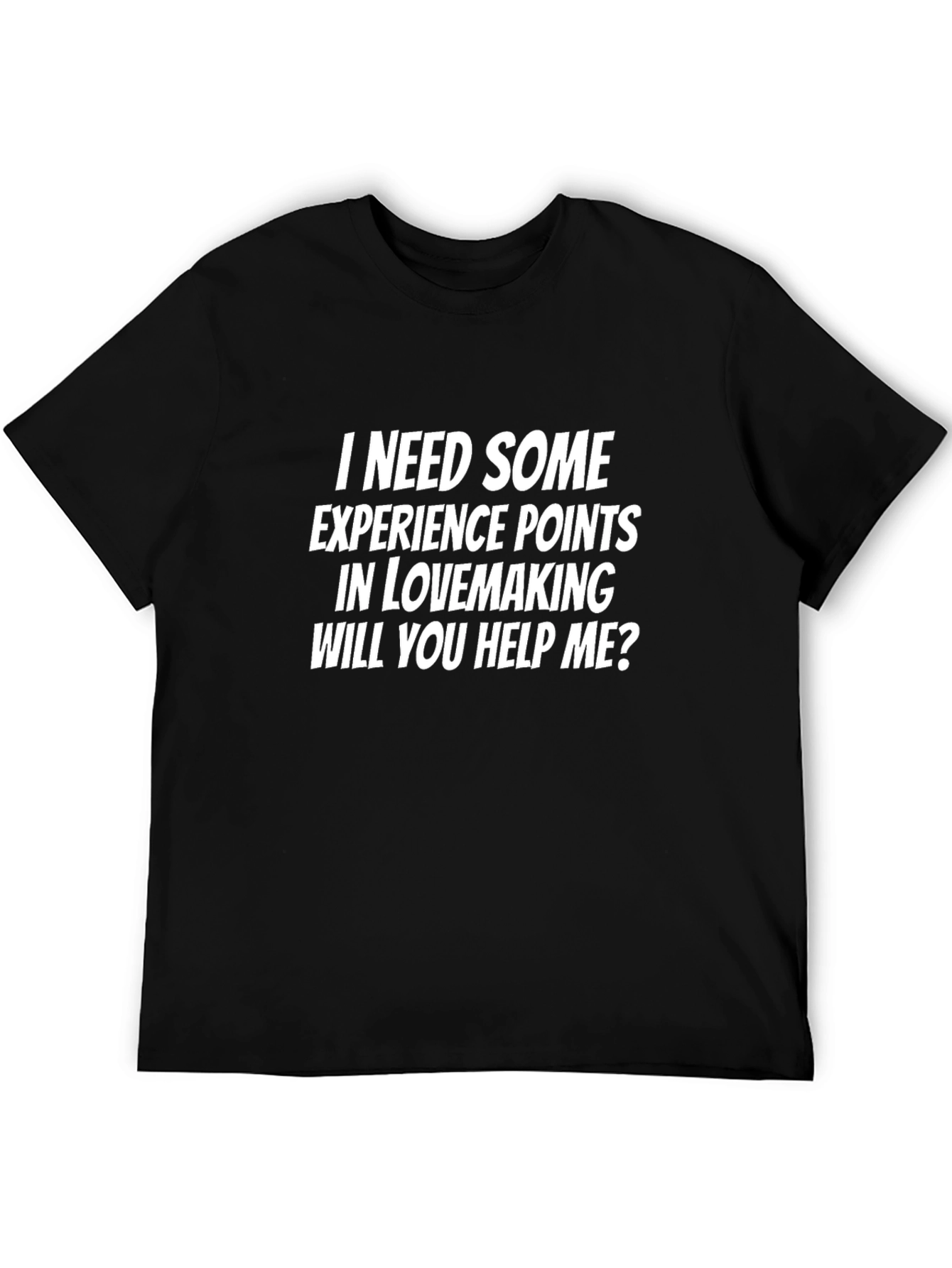 I Need Experience Points T-Shirt