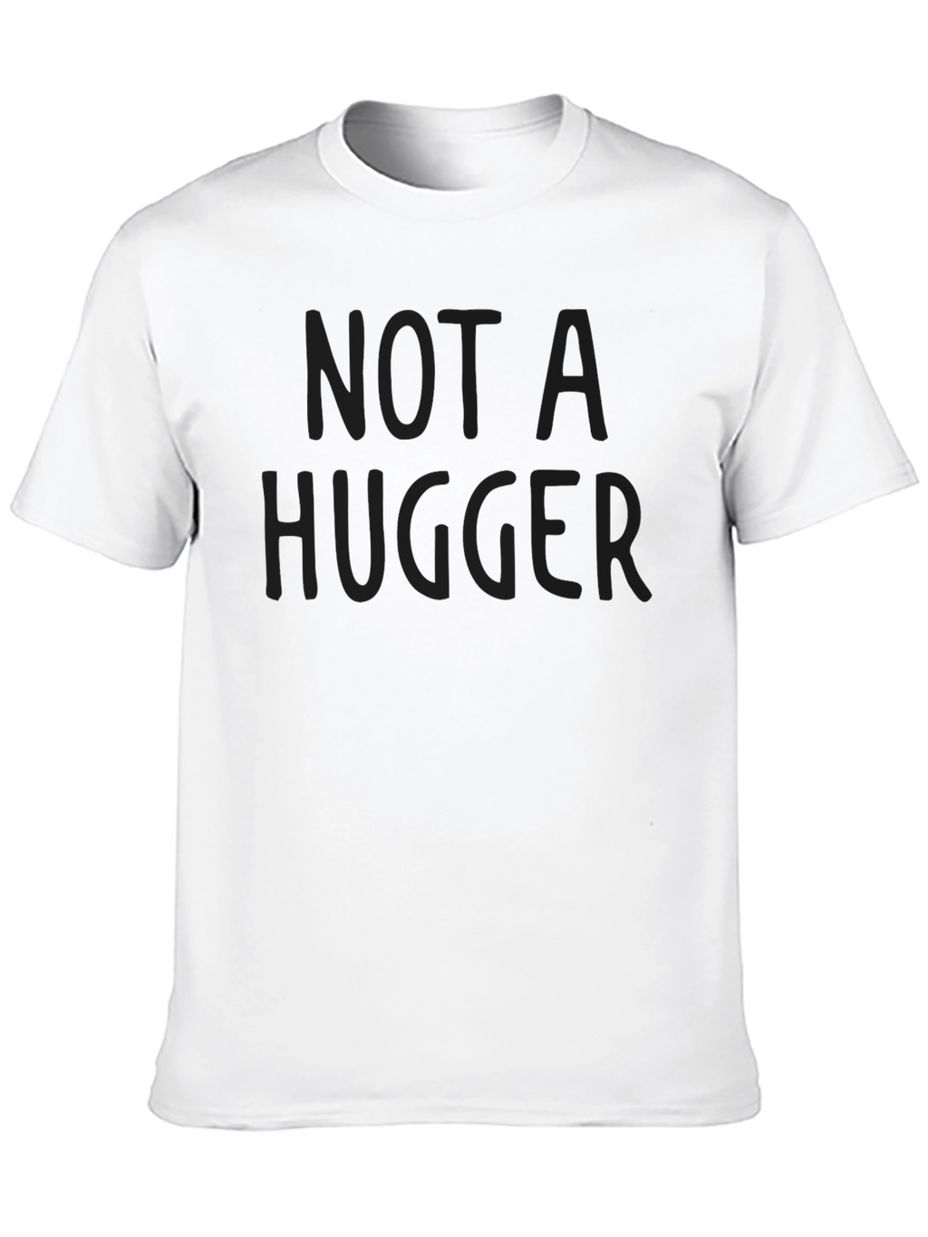 Not A Hugger Black T-Shirt - Anti-Social Humor