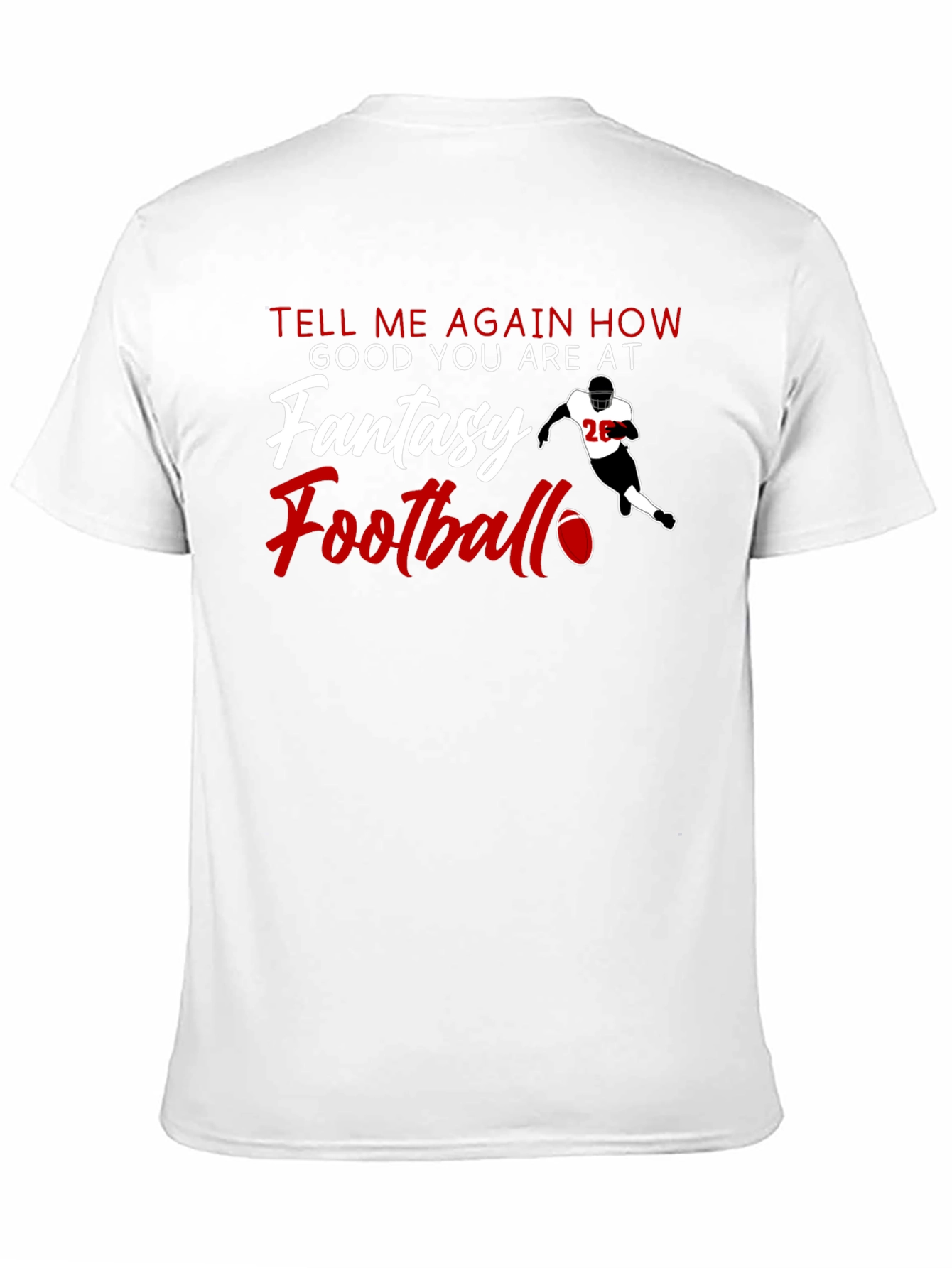 Fantasy Football T-Shirt - Tell Me Again