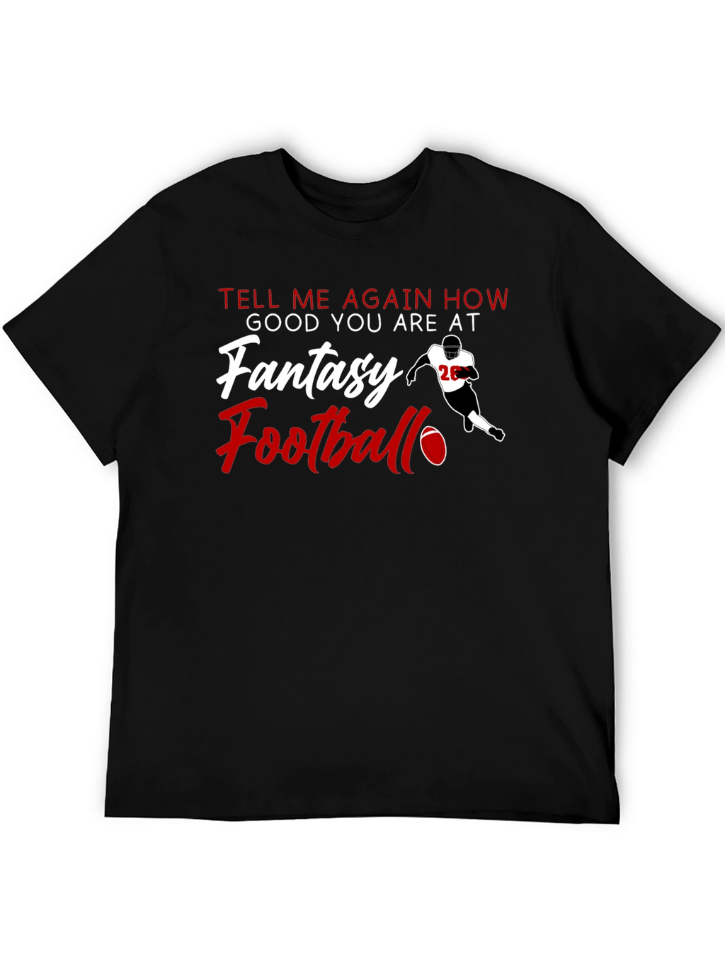 Fantasy Football T-Shirt - Tell Me Again