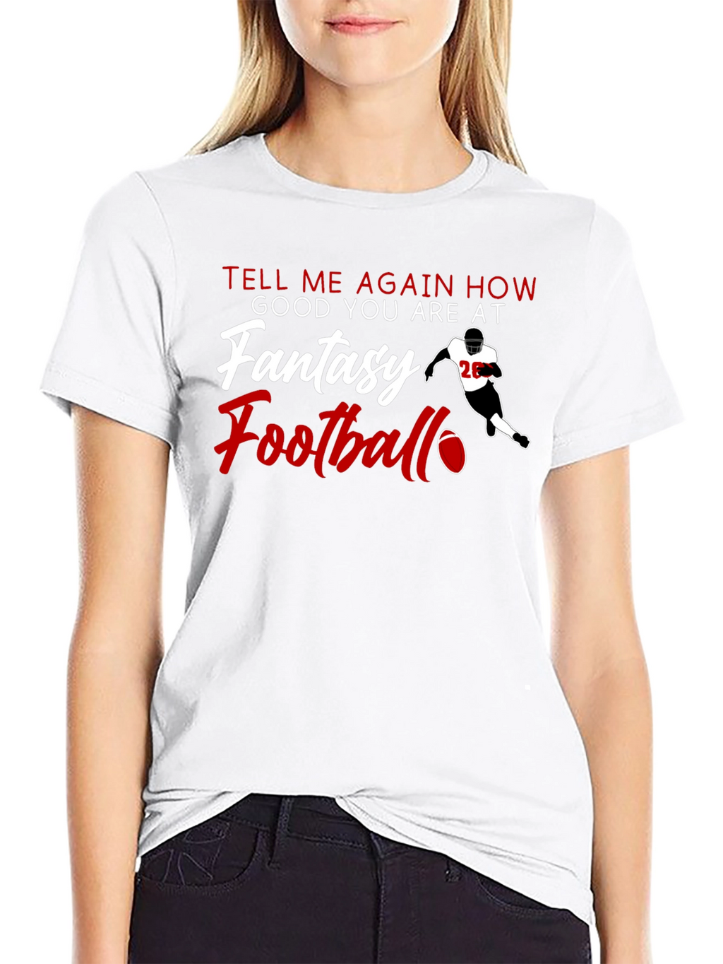 Fantasy Football T-Shirt - Tell Me Again