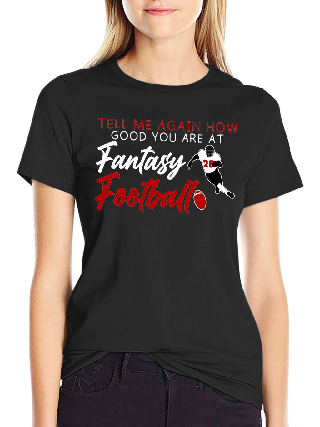 Fantasy Football T-Shirt - Tell Me Again