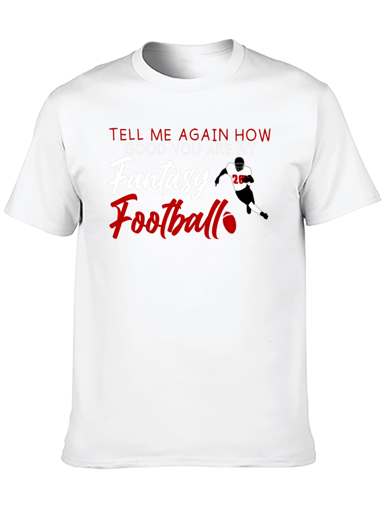Fantasy Football T-Shirt - Tell Me Again