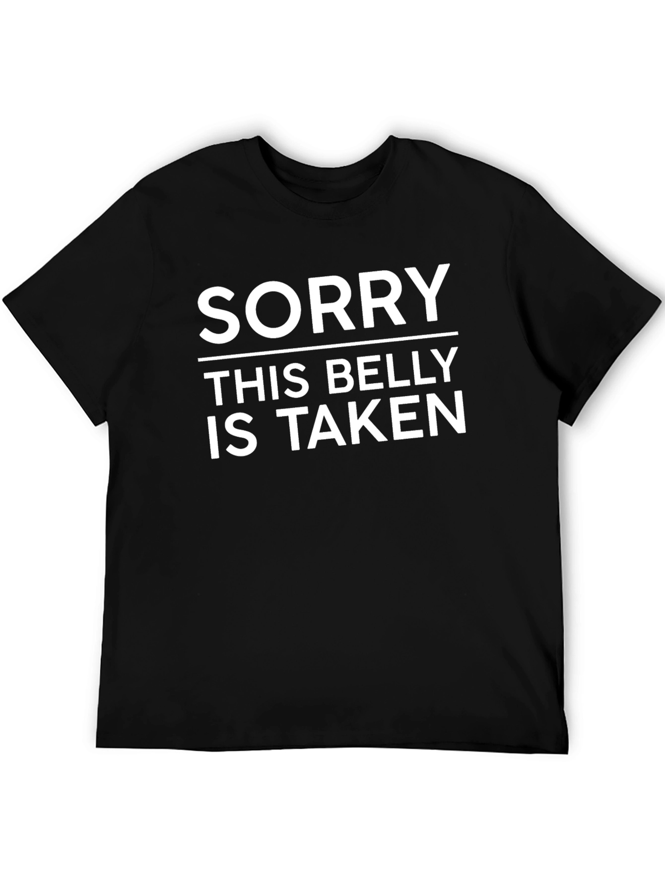 Funny Sorry This Belly is Taken Graphic Tee