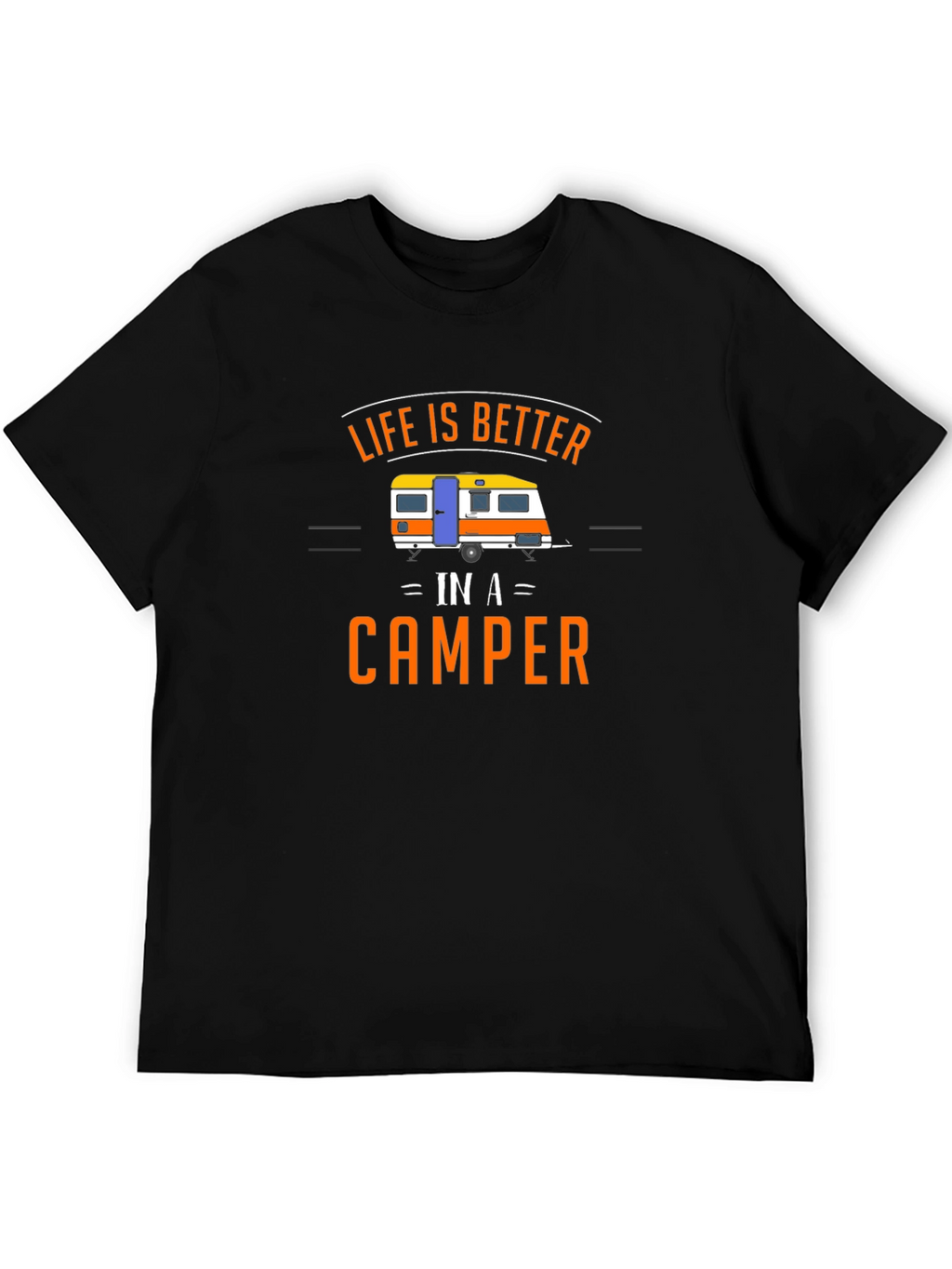 Life is Better in a Camper T-Shirt
