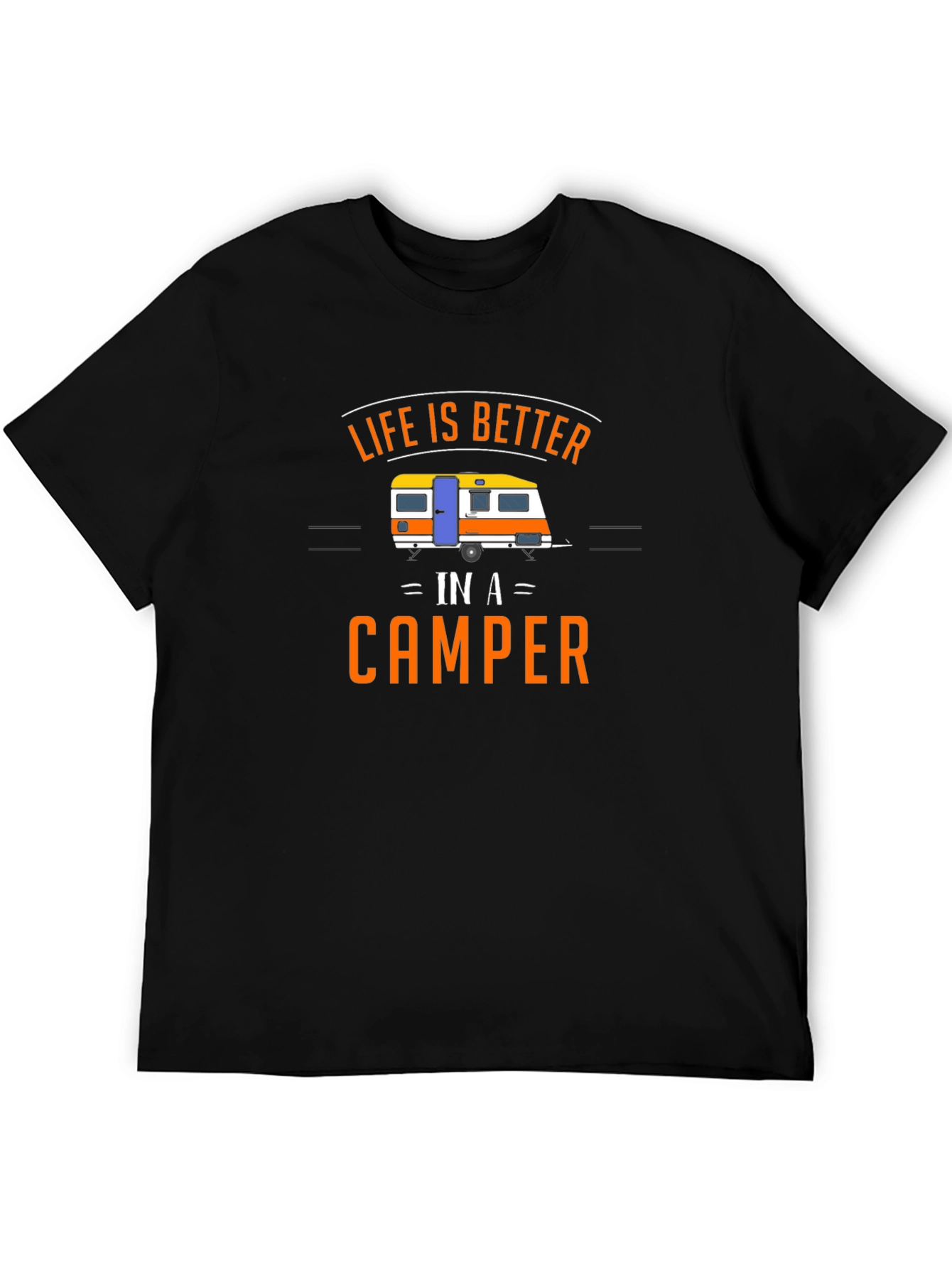 Life is Better in a Camper T-Shirt