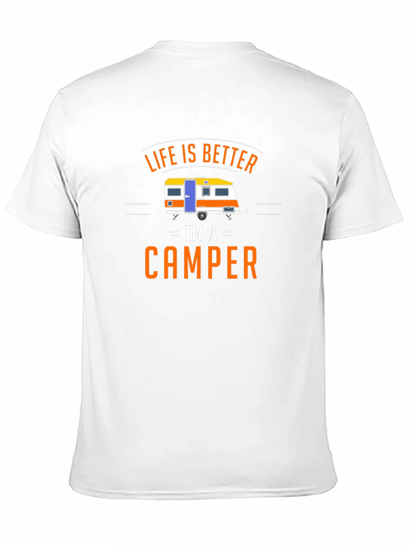 Life is Better in a Camper T-Shirt