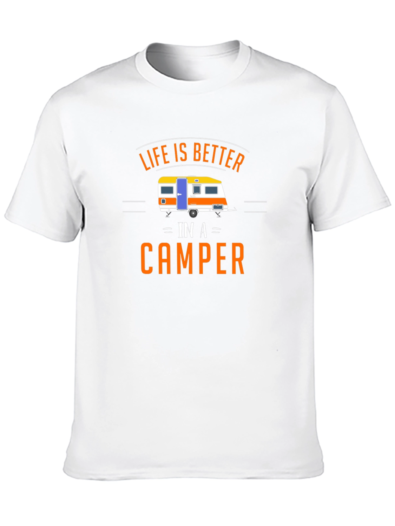 Life is Better in a Camper T-Shirt
