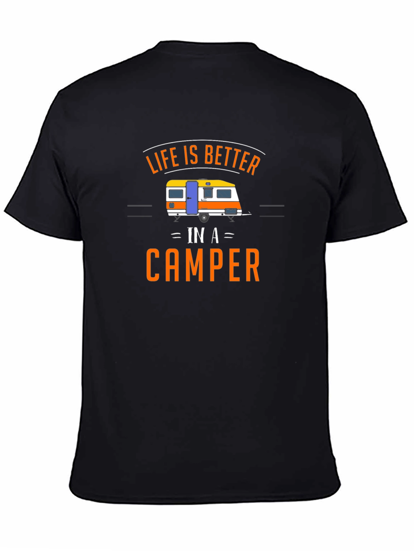 Life is Better in a Camper T-Shirt