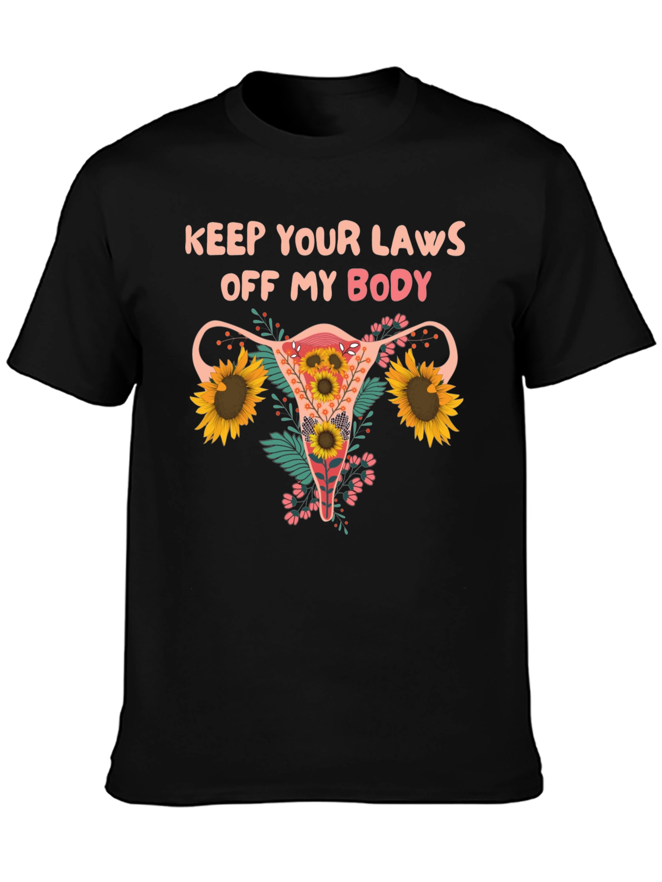 Feminist Floral Uterus T-Shirt: Keep Your Laws Off My Body