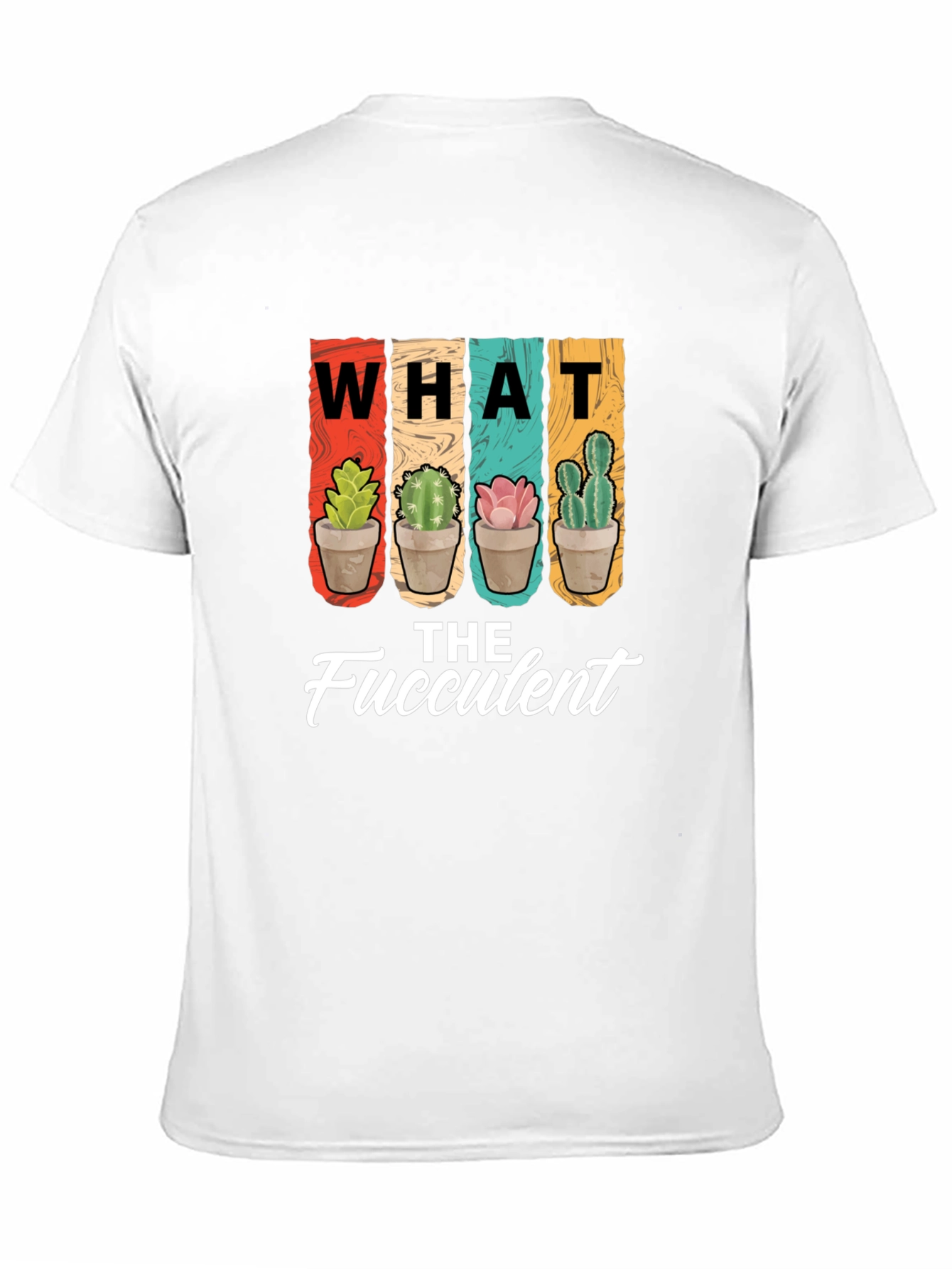 What the Fucculent T-Shirt - Succulent Plant Lover Tee