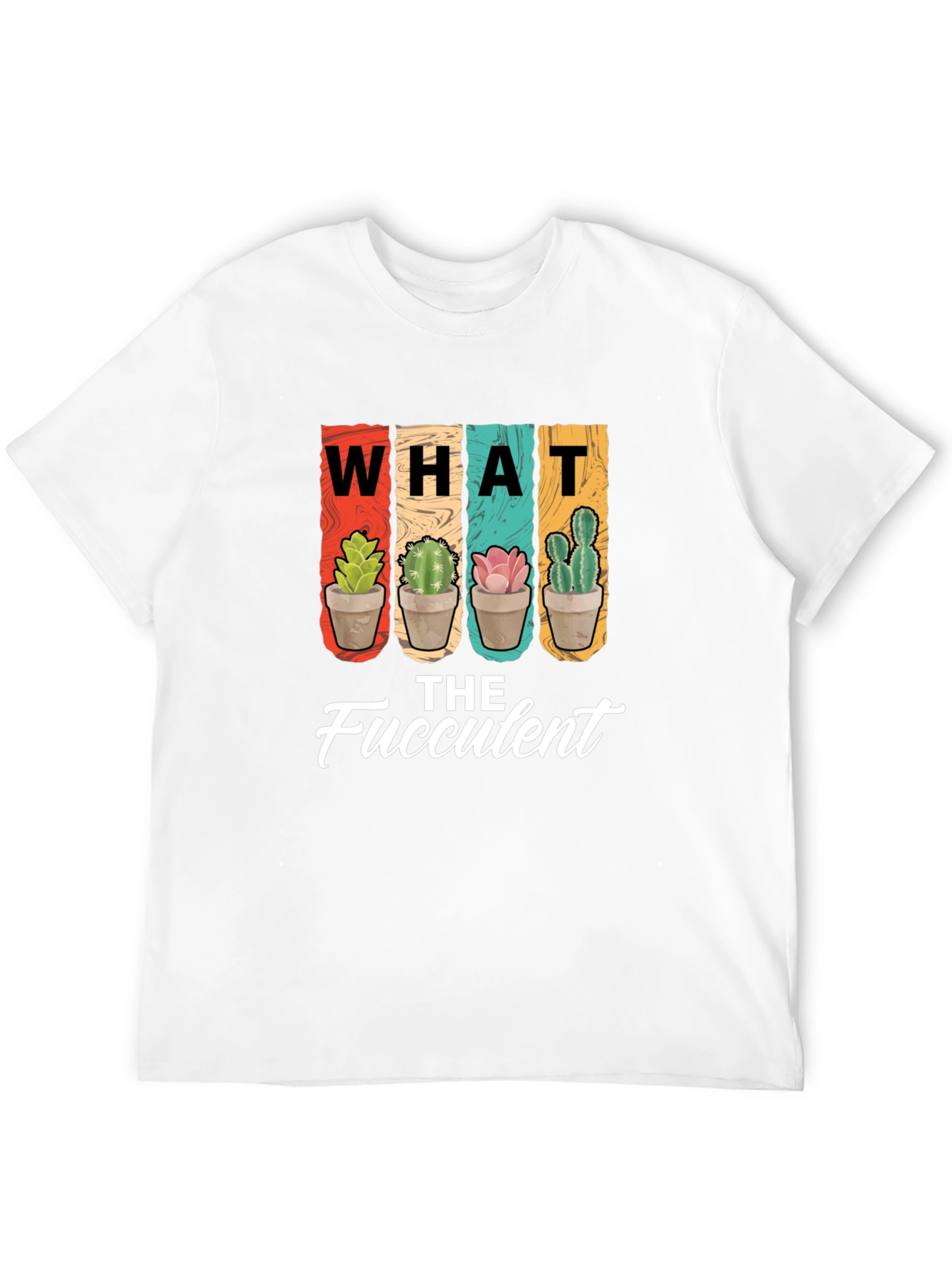 What the Fucculent T-Shirt - Succulent Plant Lover Tee