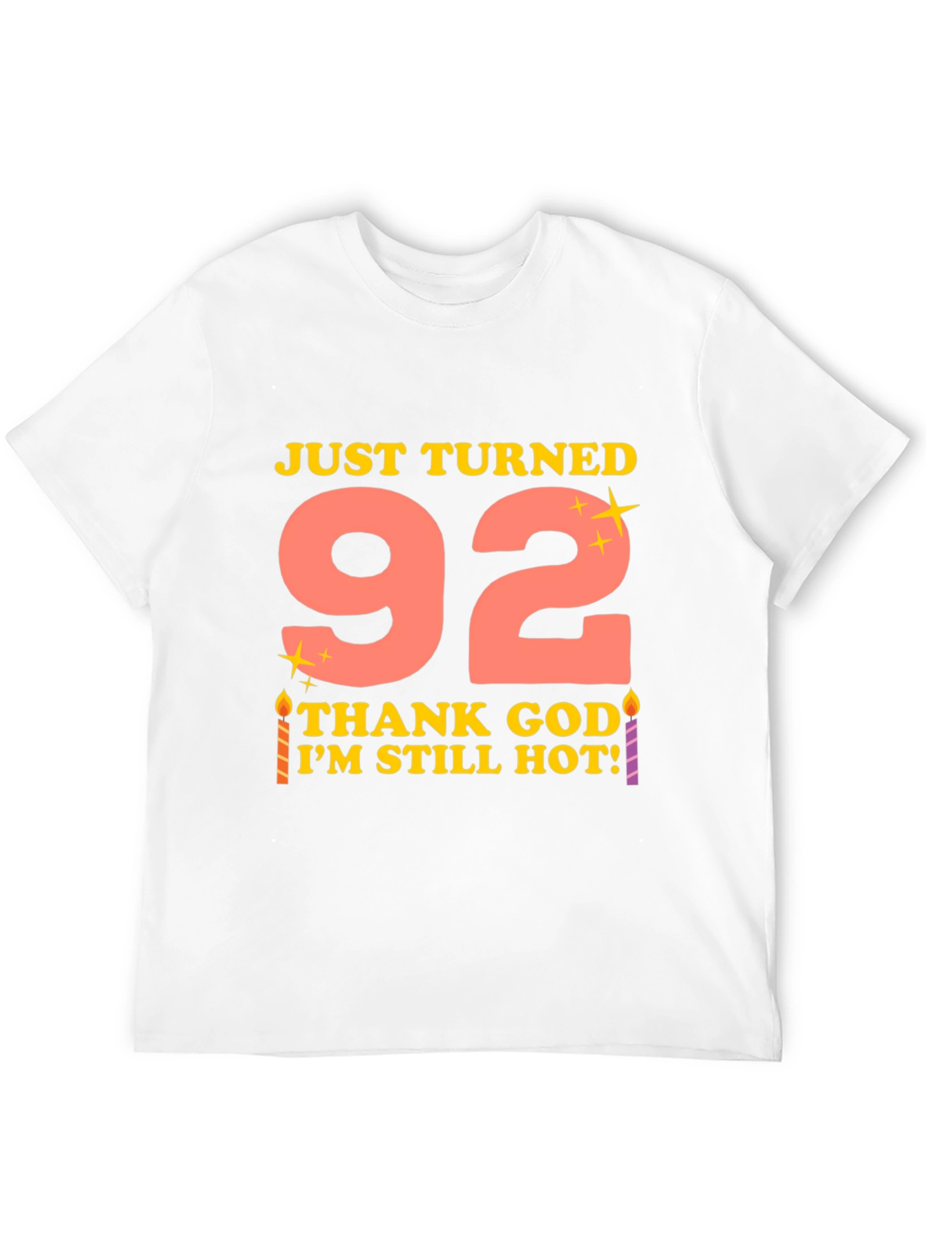 Just Turned 92 Funny Birthday T-Shirt