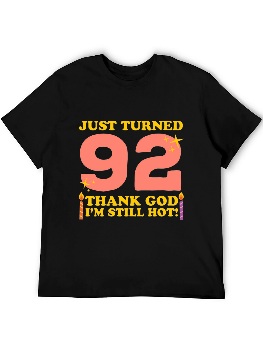 Just Turned 92 Funny Birthday T-Shirt