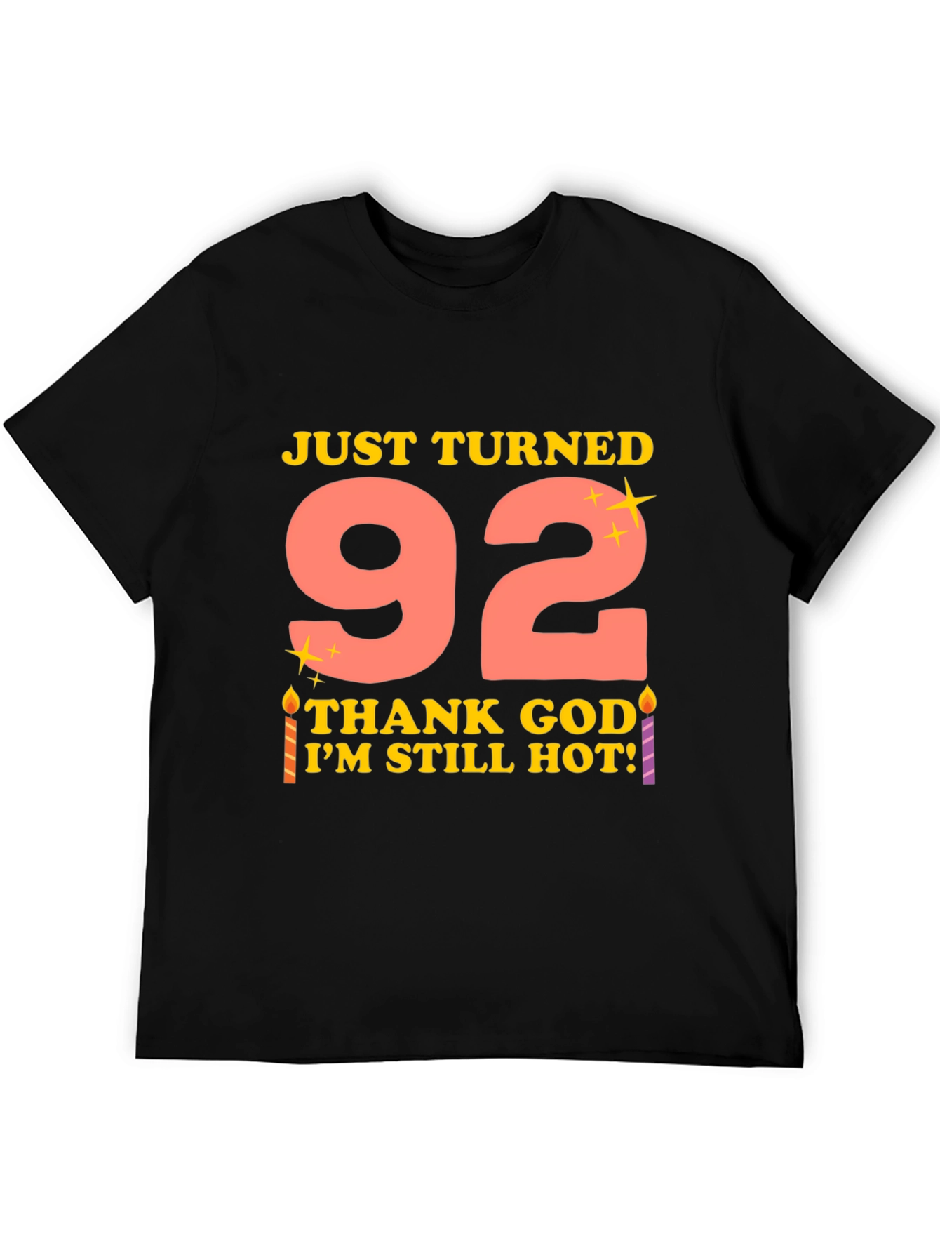 Just Turned 92 Funny Birthday T-Shirt