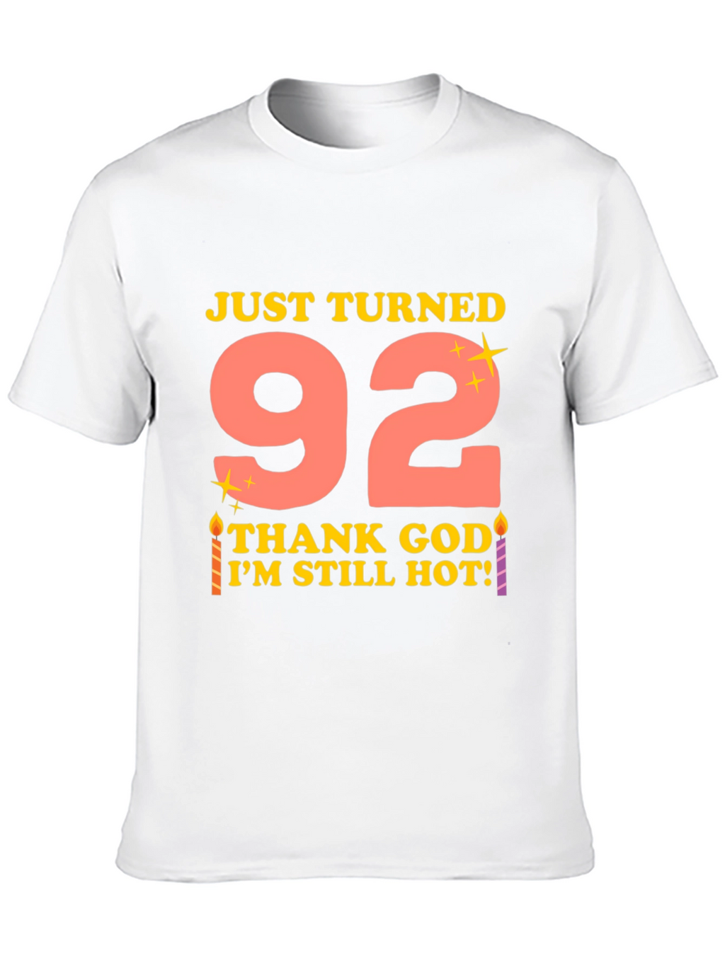 Just Turned 92 Funny Birthday T-Shirt