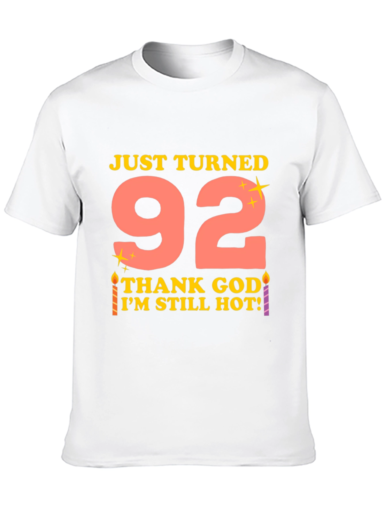 Just Turned 92 Funny Birthday T-Shirt