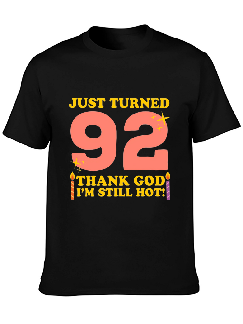 Just Turned 92 Funny Birthday T-Shirt