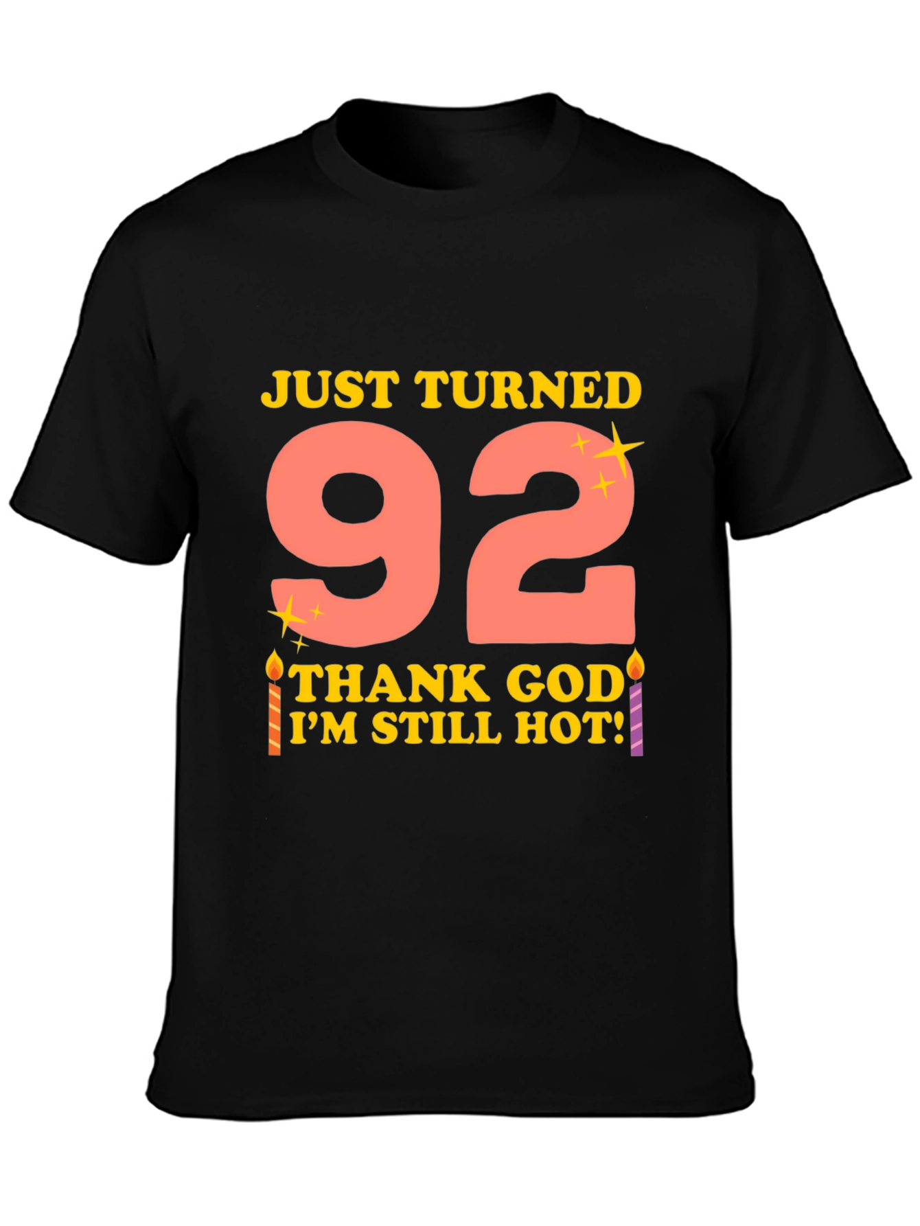 Just Turned 92 Funny Birthday T-Shirt