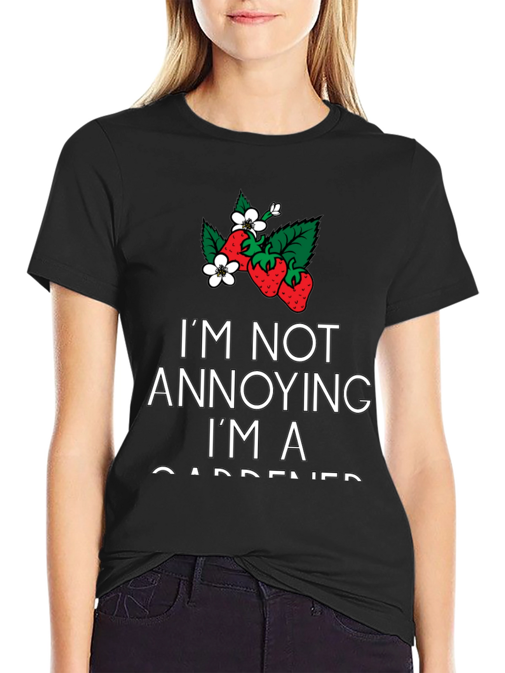 Gardener T-Shirt - Im Not Annoying