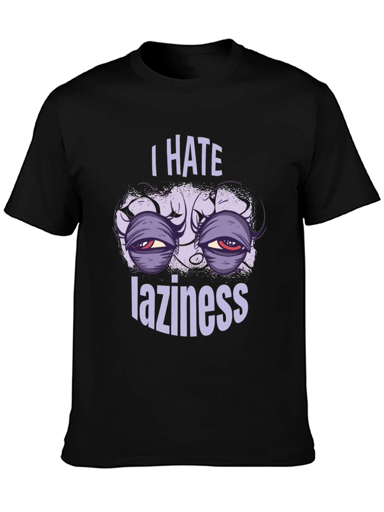 I Hate Laziness Graphic T-Shirt