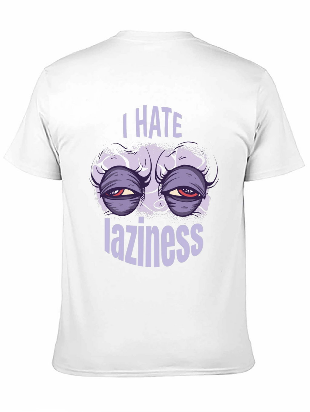I Hate Laziness Graphic T-Shirt