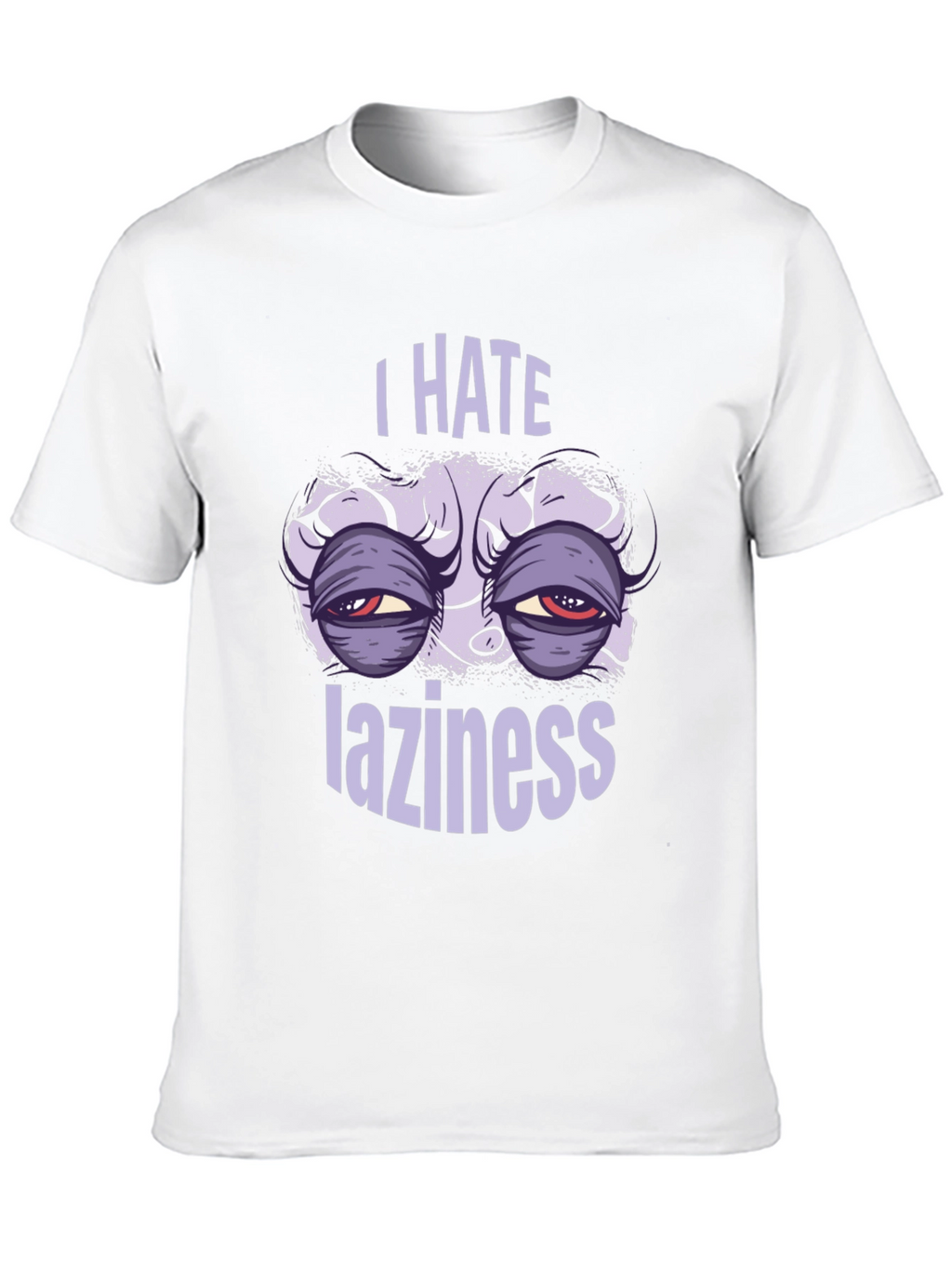I Hate Laziness Graphic T-Shirt