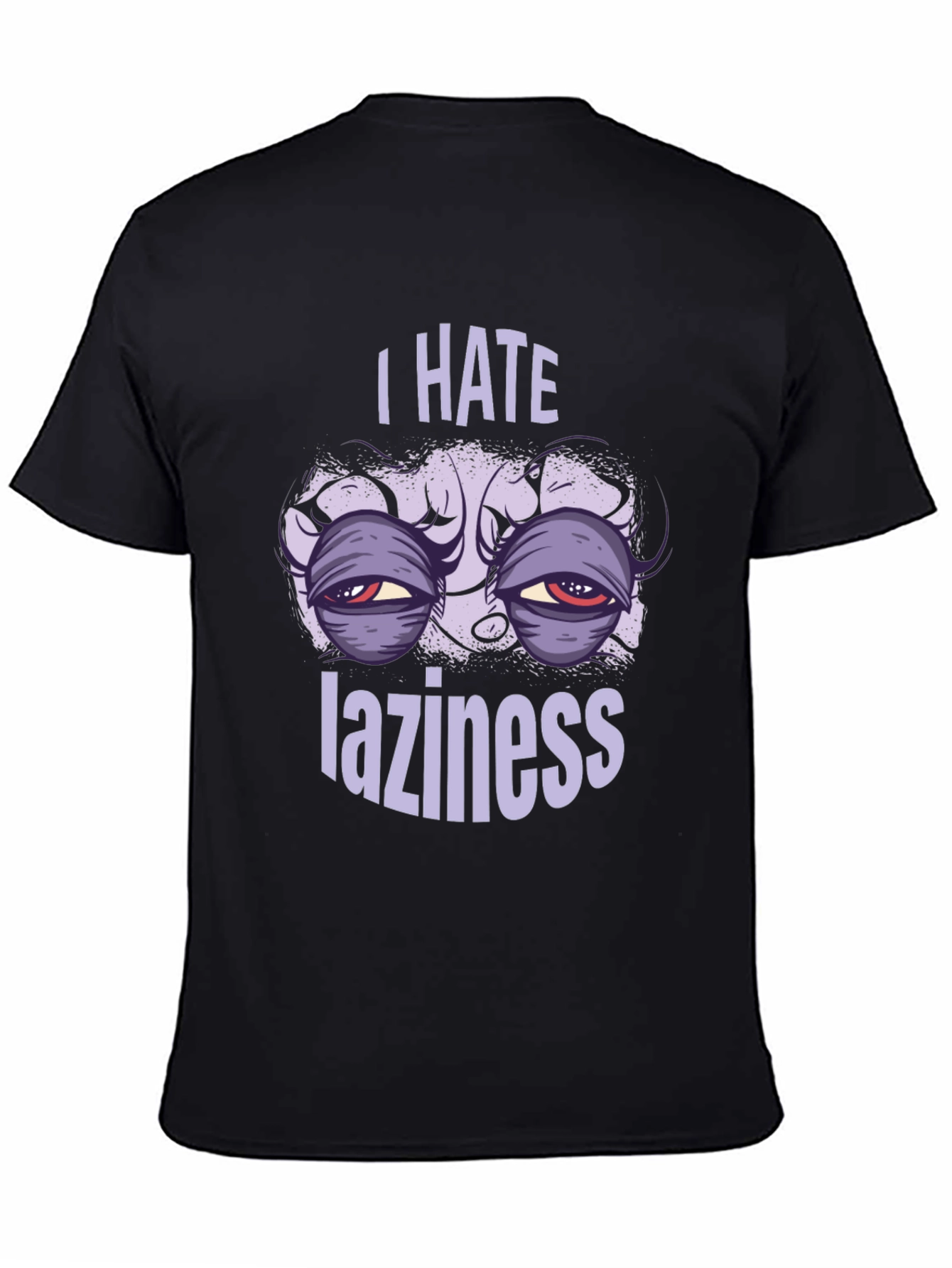 I Hate Laziness Graphic T-Shirt