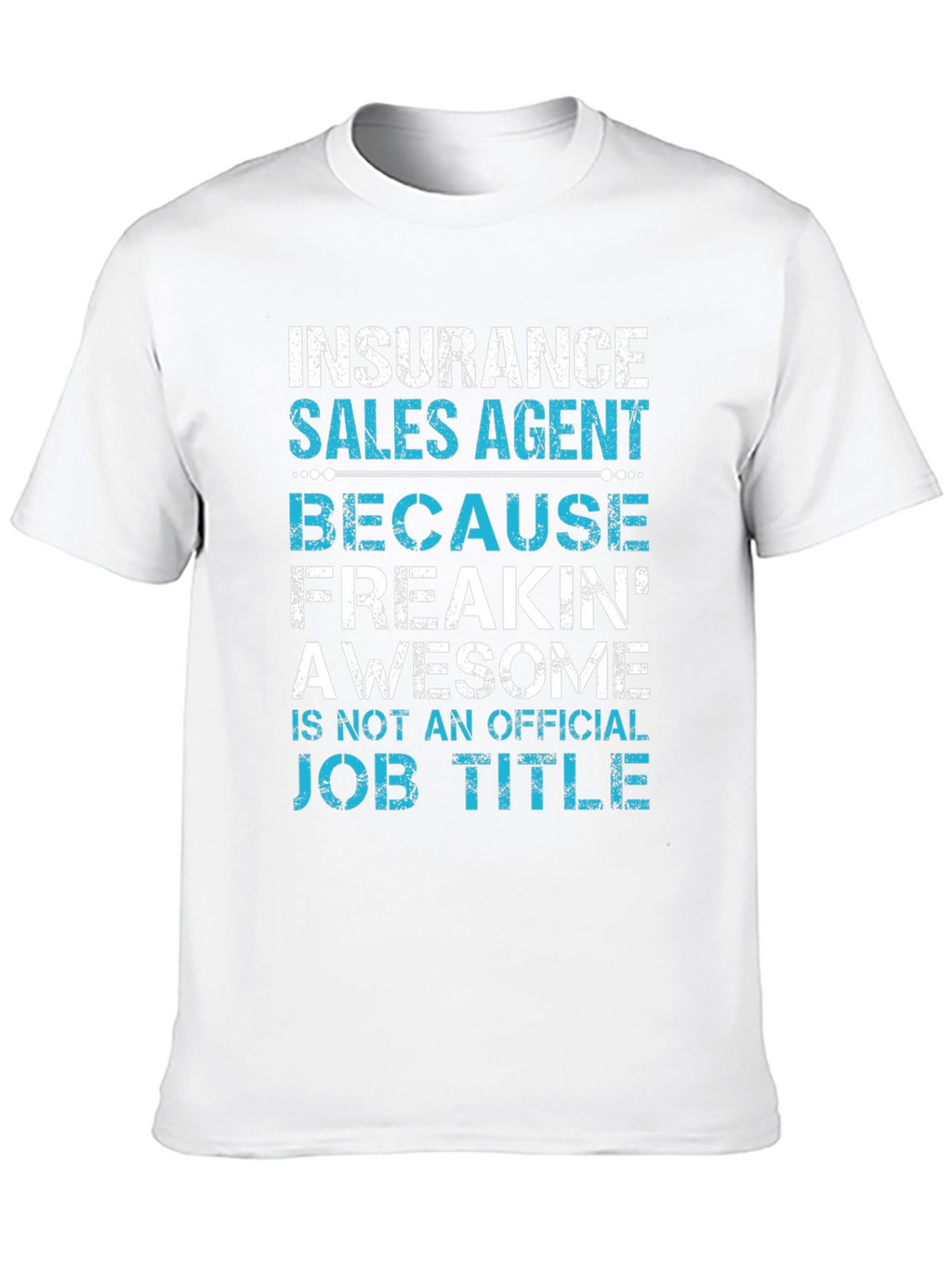 Insurance Sales Agent Awesome Job Title T-Shirt