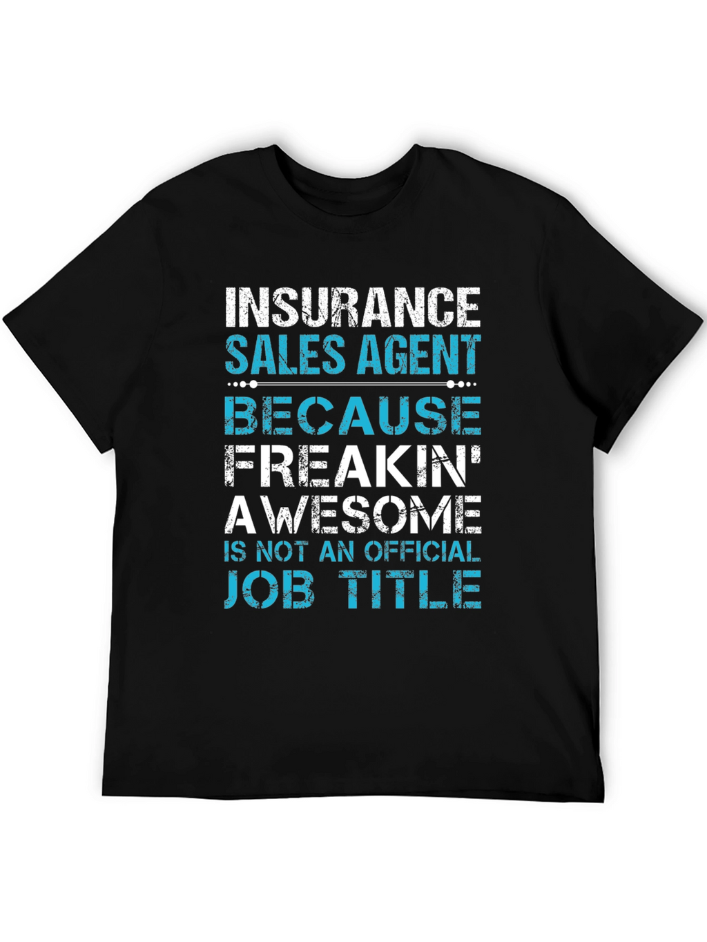 Insurance Sales Agent Awesome Job Title T-Shirt