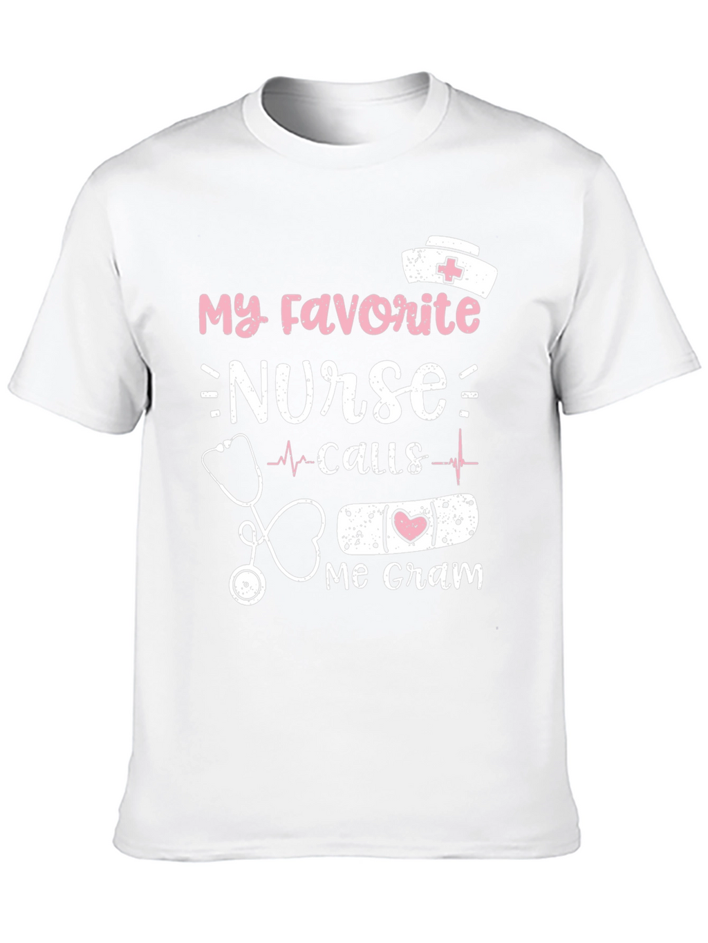My Favorite Nurse Calls Me Gram T-Shirt