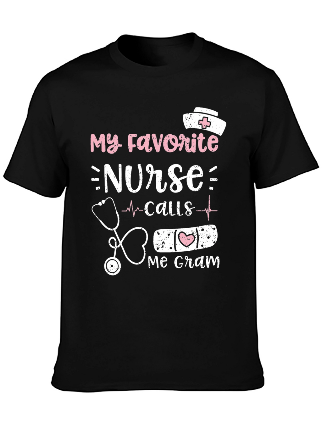 My Favorite Nurse Calls Me Gram T-Shirt
