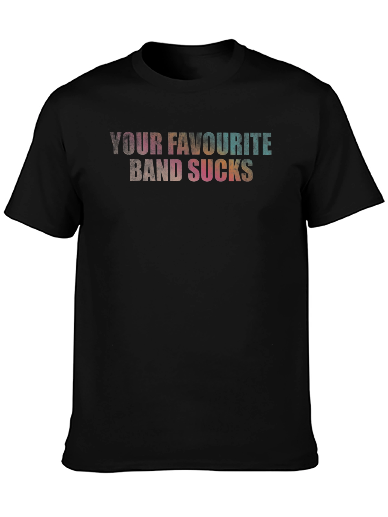 Your Favourite Band Sucks T-Shirt - Bold Statement Tee