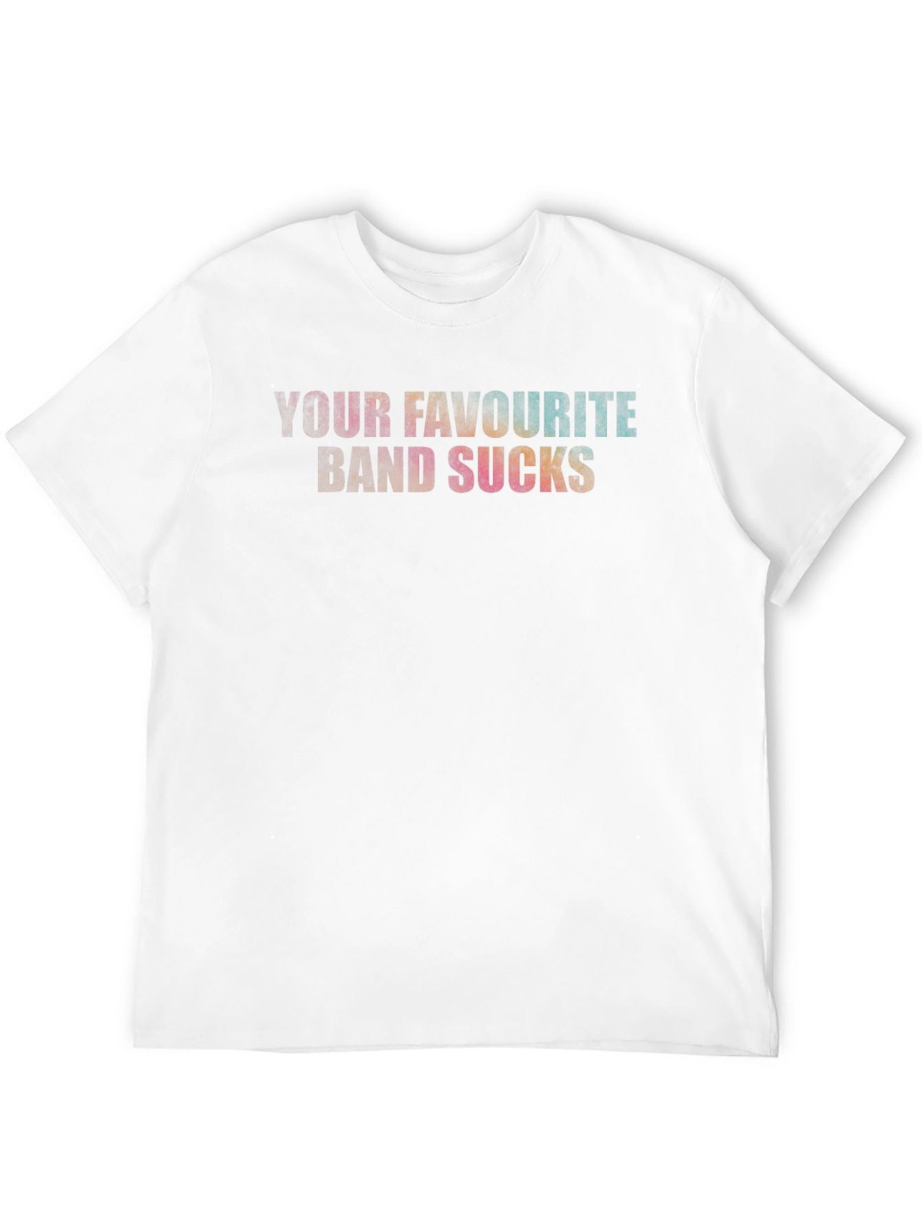 Your Favourite Band Sucks T-Shirt - Bold Statement Tee
