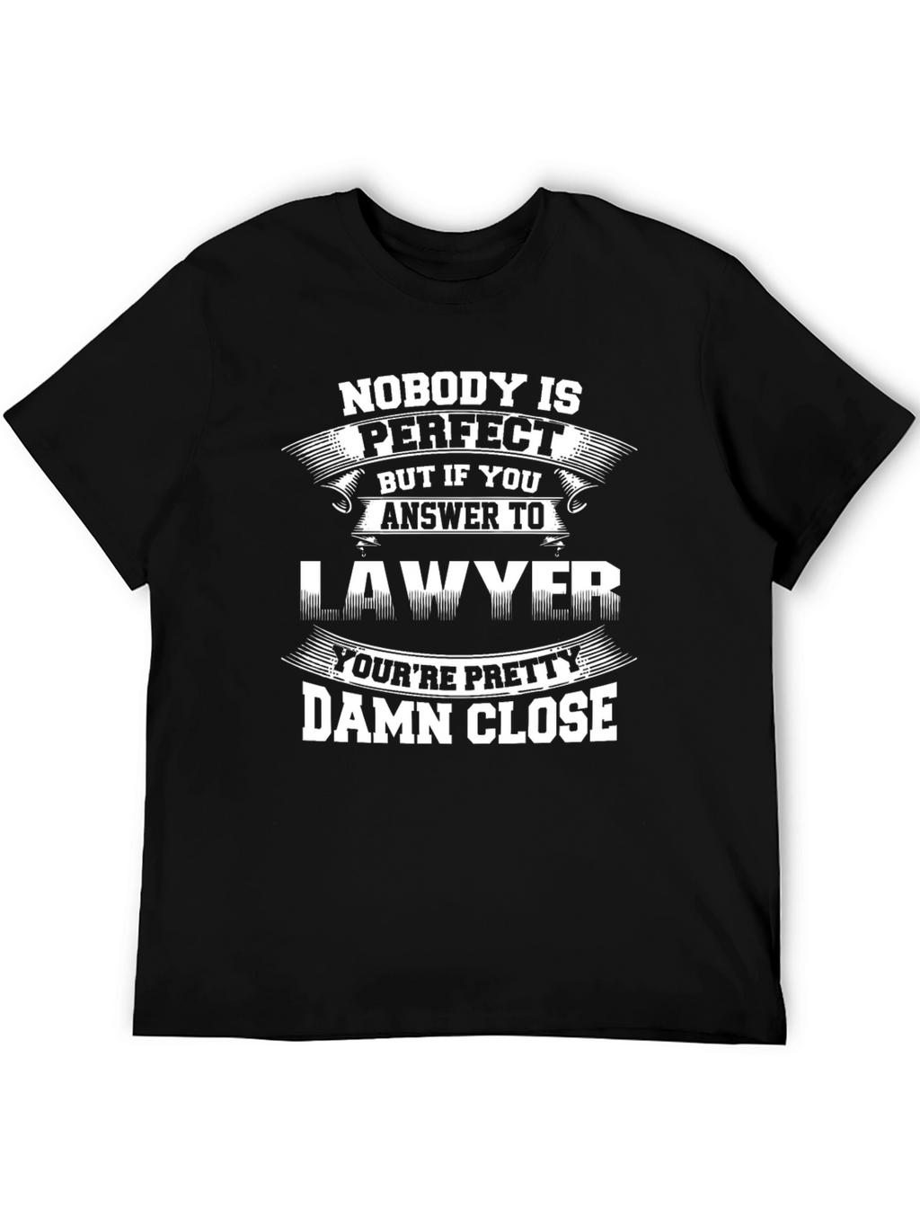Lawyer T-Shirt - Nobodys Perfect Graphic Tee