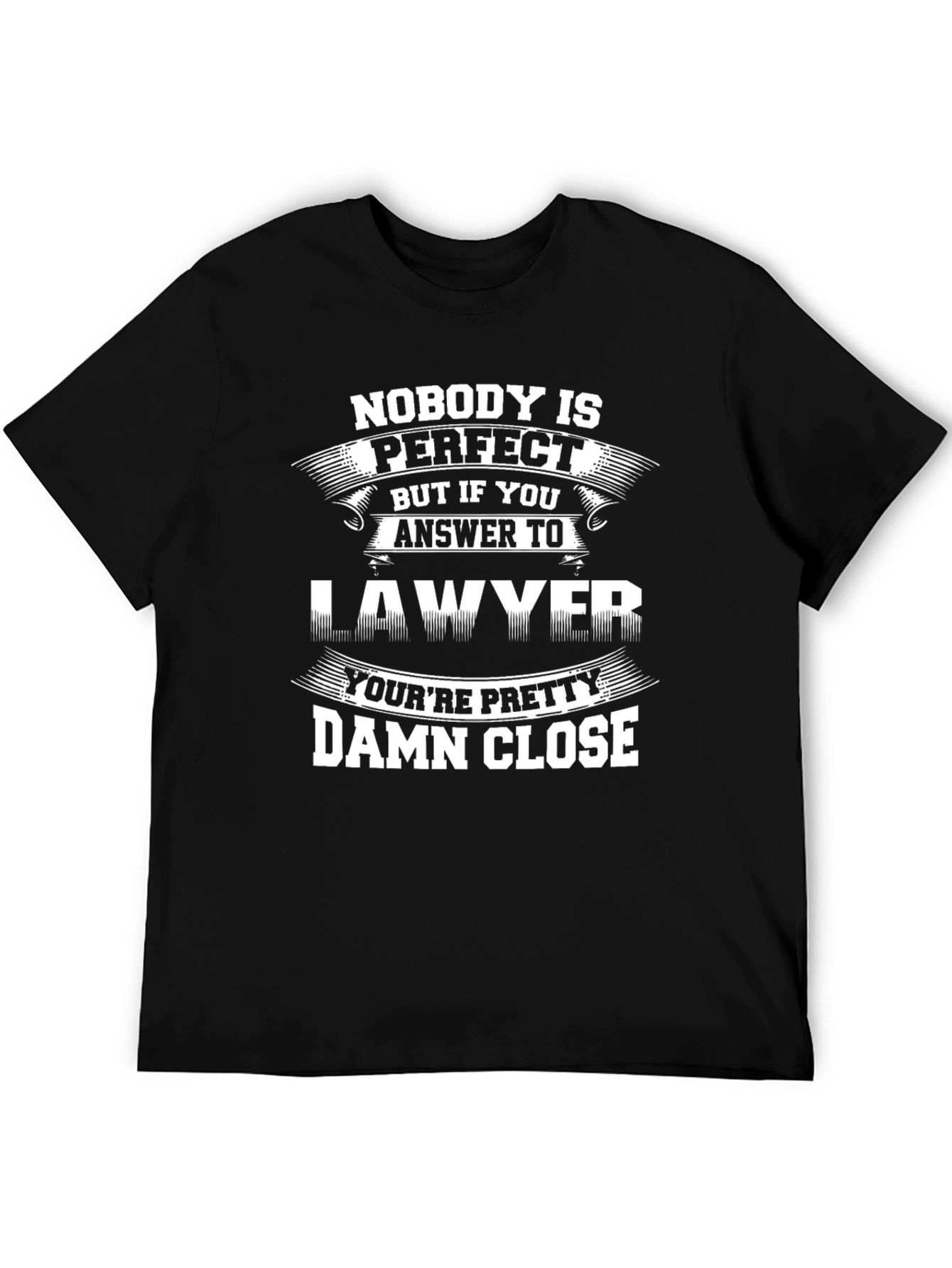 Lawyer T-Shirt - Nobodys Perfect Graphic Tee