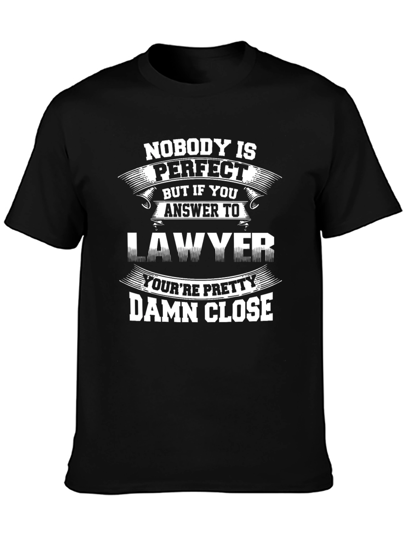 Lawyer T-Shirt - Nobodys Perfect Graphic Tee