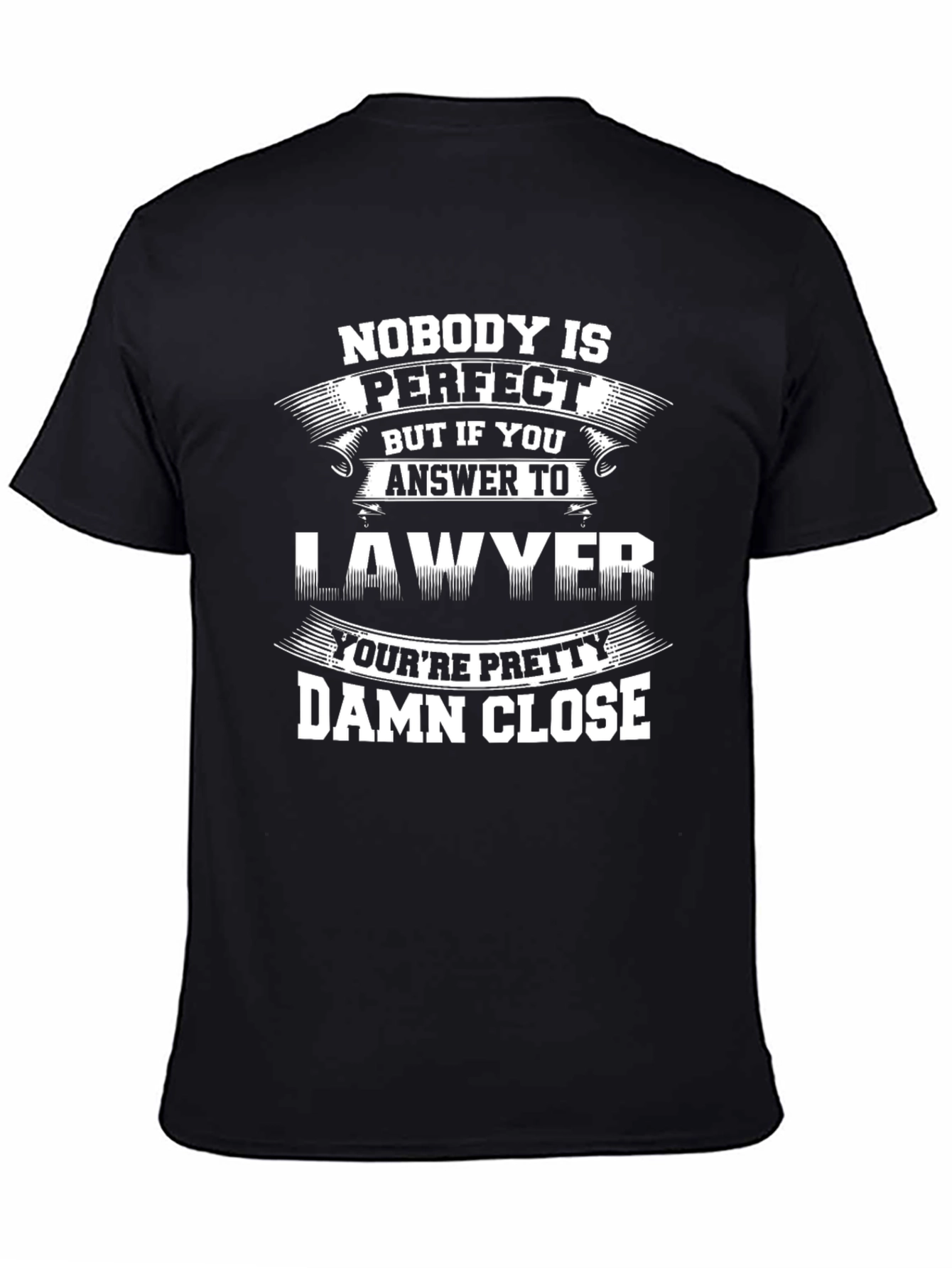 Lawyer T-Shirt - Nobodys Perfect Graphic Tee