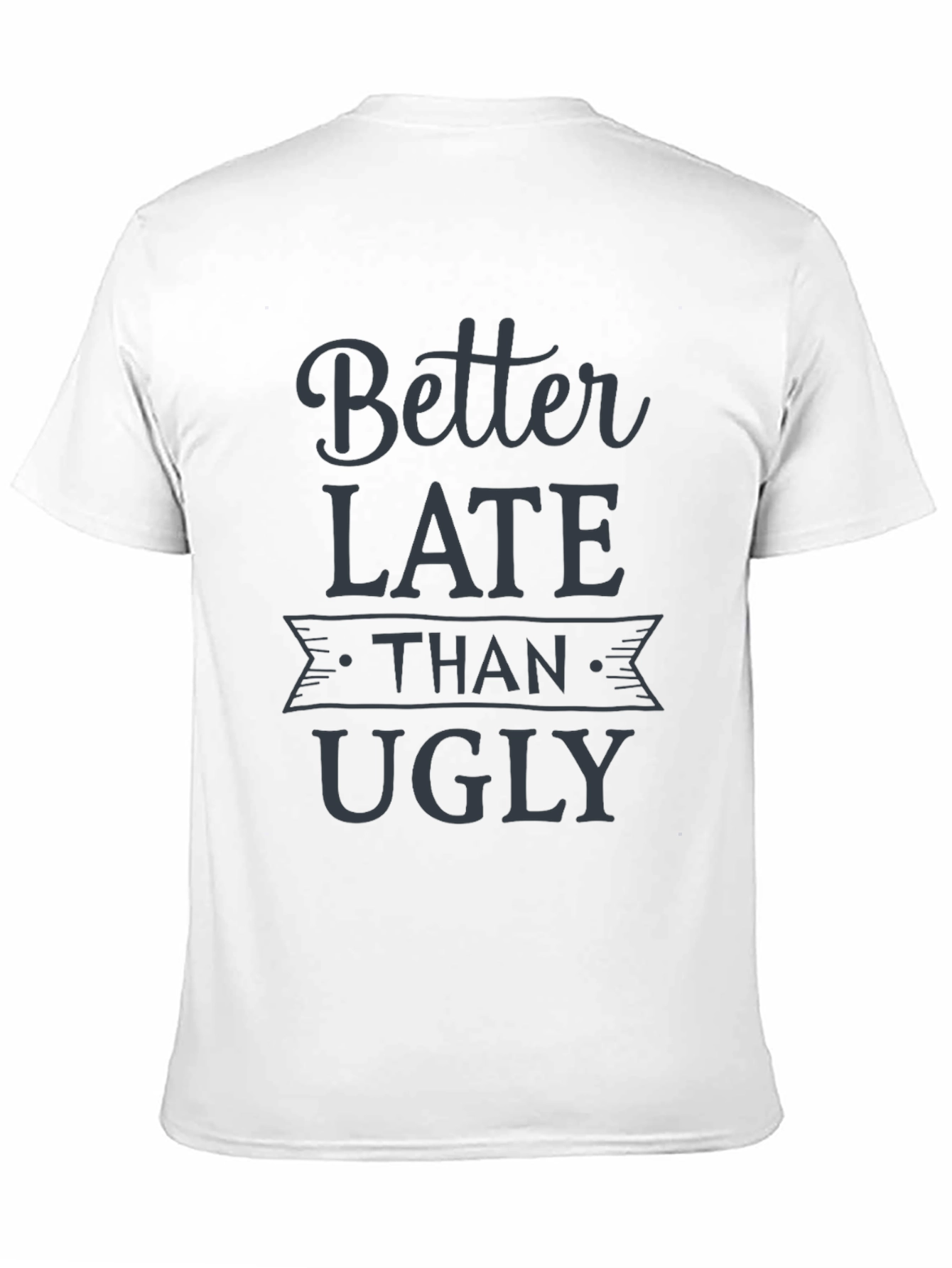 Better Late Than Ugly Graphic Tee - Black