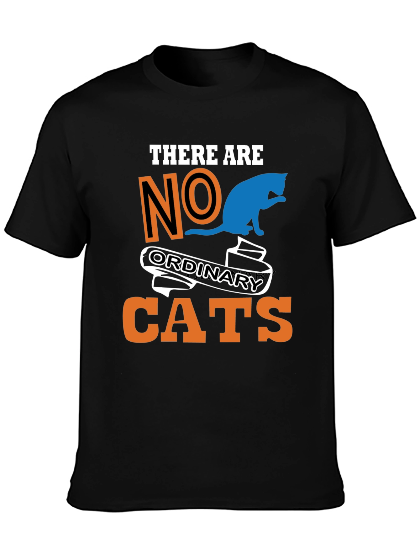 There Are No Ordinary Cats Graphic T-Shirt